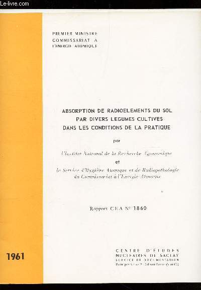 ABSORPTION DE RADIOELEMENTS DU SOL PAR DIVERS LEGUMES CULTIVE DANS MES CONDITIONS DE LA PRATIQUE - RAPPORT CEA N1860