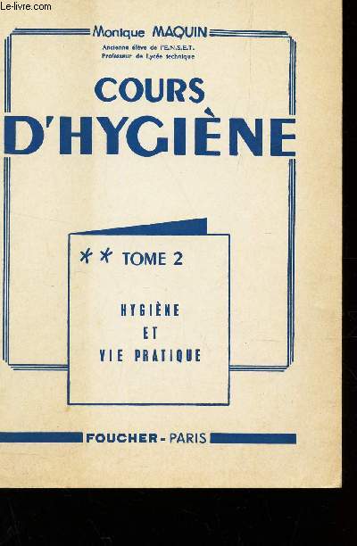 COURS D'HYGIENE - TOME 2 : HYGIENE ET VIE PRATIQUE