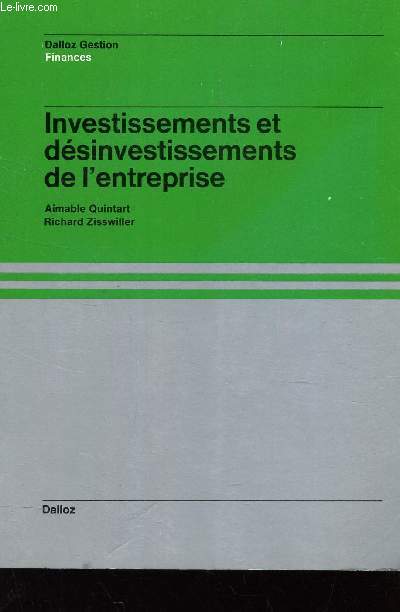 INVESTISSEMENTS ET DSINVESTISSEMENTS DE L'ENTREPRISE / COLLECTION DALLOZ GESTION - FINANCES.