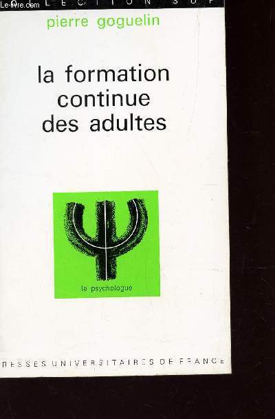 LA FORMATION CONTINUE DES ADULTES / COLLECTION SUP - LE PSUCHOLOGUE.