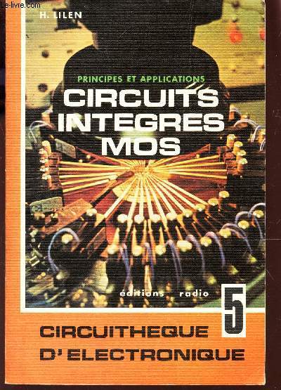 CIRCUITS INTEGRES MOS - (Principes et applicatiions) - VOLUME 5 DE LA COLLECTION 