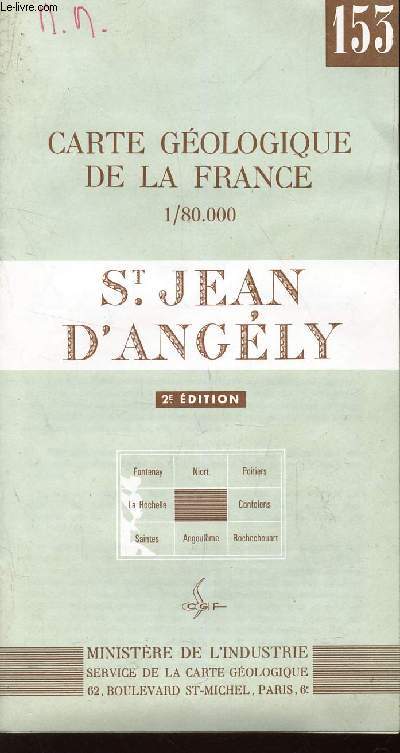 1 CARTE GEOLOGIQUE DE AL FRANCE : ST JEAN D'ANGELY - N°153 - 1/80.000 / 2e EDITION.