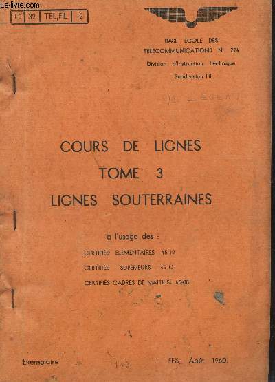 COURS DE LIGNES - TOME III : LIGNES SOUTERRAINES / EXEMPLAIRE N145 - AOUT 1960 / C 32 TEL/FIL 12.