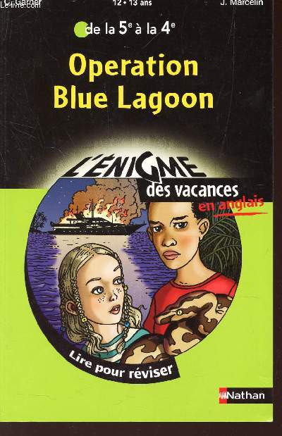 OPERATION BLUE LAGOON / L'ENIGME DES VACANCES EN ANGLAIS / LIRE POUR REVISER - DE LA 5e A LA 4e.