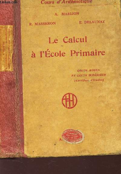 LE CALCUL A L'ECOLE PRIMAIRE / COUR MOYENS ET COURS SUPERIEUR / COLLECTION 