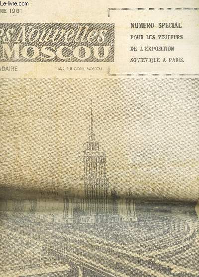 LES NOUVELLES DE MOSCOU - SEPTEMBRE 1961 / NUMERO SPECIAL POUR LES VISITEURS DE L'EXPOSITION SOVIETIQUE A PARIS.