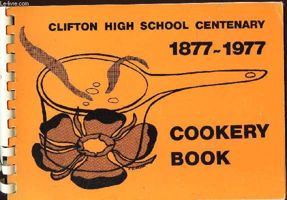 COOKERY VOOK / CLIFTON HIGH SCHOOL CENTENARY - 1877-1977.