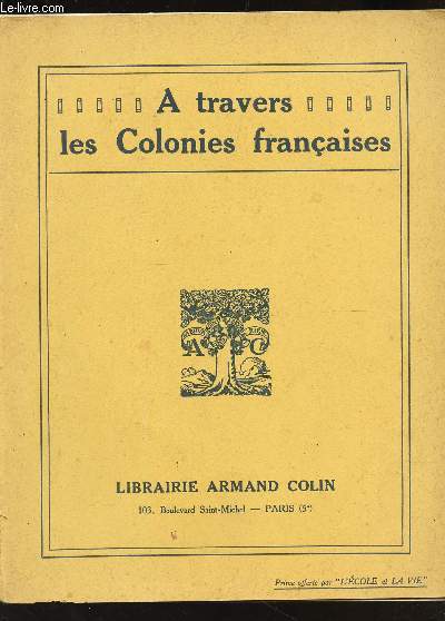 A TRAVERS LES COLONIES FRANCAISES.
