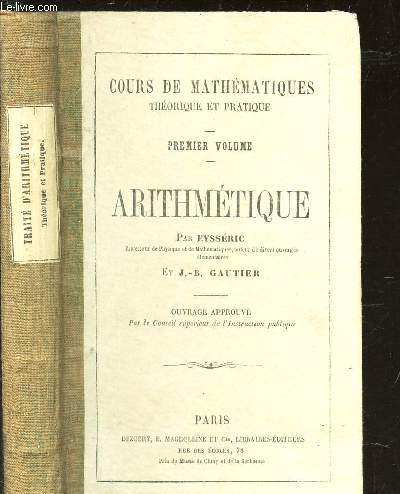 ARITHMETIQUE / CIOURS DE MATHEMATIQUES THEORIQUE ET PRATIQUE - PREMIER VOUME.