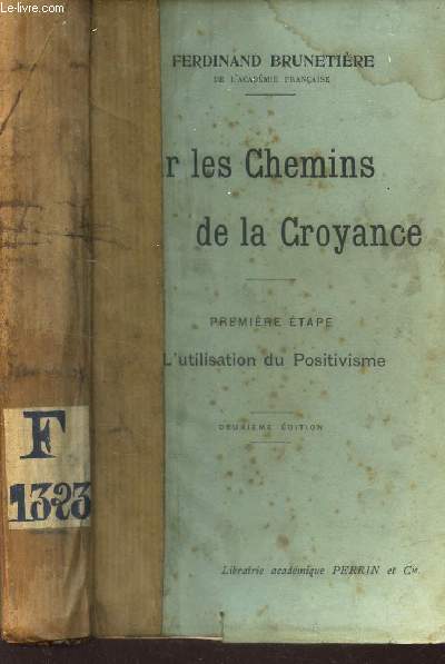 SUR LES CHEMINS DE LA CROYANCE / PREMIERE ETAPE : L'UTILISATION DU POSITIVISME.