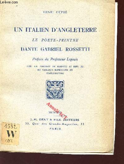 UN ITALIEN D'ANGLETERRE - LE POETE PEINTRE - DANTE GABRIEL ROSSETTI.
