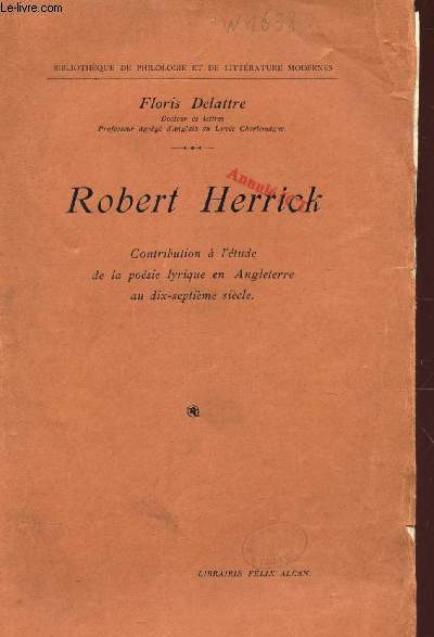 ROBERT HERRICK / CONTRIBUTION A L'ETUDE DE LA POESIE LYRIQUE EN ANGLETERRE AU 17e SIECLE / COLLECTION 