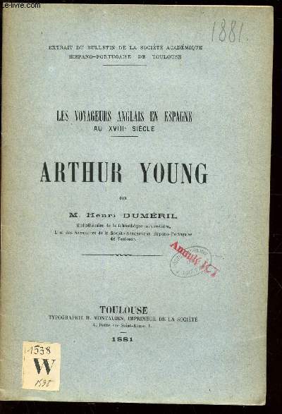ARTHUR YOUNG / LES VOYAGEURS ANGLAIS EN ESPAGNE AU XVIIIe SIECLE / EXTRAIT DU BULLETIN DE LA SOCIETE ACADEMIQUE HISPANO-PORTUGAISE DE TOULOUSE.