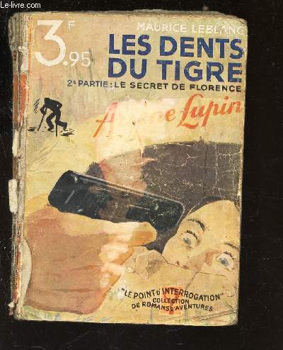 LES DENTS DU TIGRE - 2e APRTIE : LE SECRET DE FLORENCE - ARSENE LUPIN / 