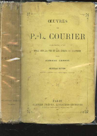 OEUVRES COMPLETES DE P.L. COURIER - PRECEDEES D'UN ESSAI SUR LA VIE ET LES ECRITS DE L'AUTEUR / NOUVELLE EDITION.