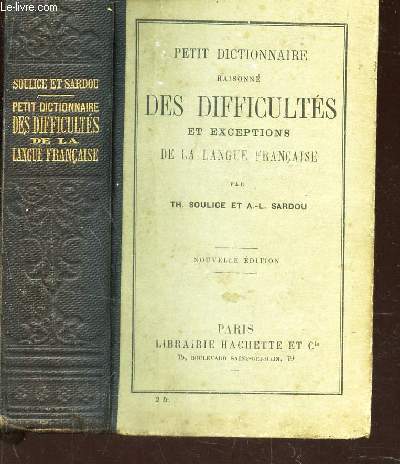 PETIT DICTIONNAIRE RAISONNE DES DIFFICULTES ET EXCEPTIONS DE LA LANGUE FRANCAISE /