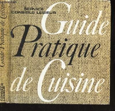 GUIDE PRATIQUE DE CUISINE / SERVICE CONSEILS LESIEUR