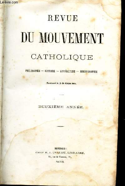 REVUE DU MOUVEMENT CATHOLIQUE : PHILOSOPHIE - HISTOIRE - LITTERATURE - BIBLIOGRAPHIE / DEUXIEME ANNEE