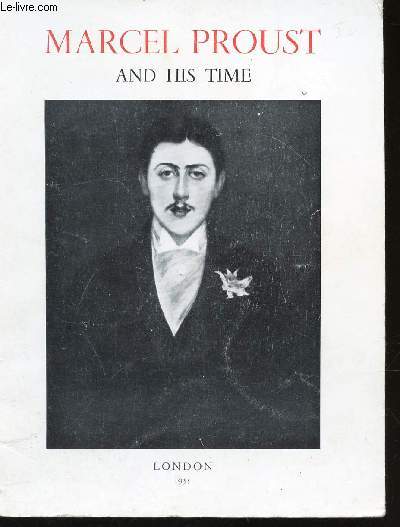 MARCEL PROUST - AND HIS TIME - 1871-1922.