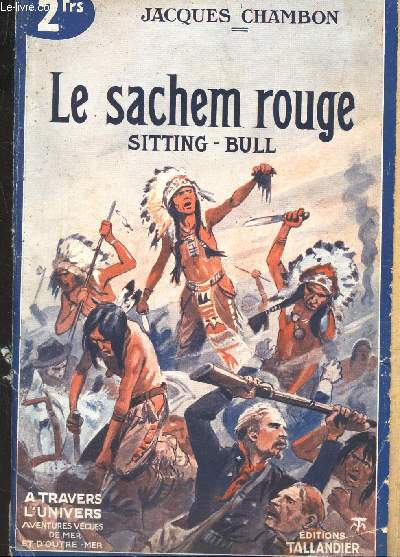 LE SACHEM ROUGE - SITTING-BULL
