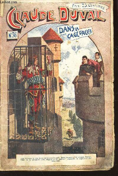 CLAUDE DUVAL OU AU TEMPS DES PURITAINS D'ANGLETERRE - N36 : DANS LA CAGE D'ACIER.