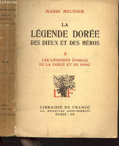 LA LEGENDE DOREE DES DIEUX ET DES HEROS : TOME II : LES LEGENDES EPIQUES DE LA GRECE ET DE ROME