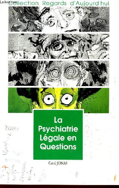 LA PSYCHIATRIE LEGALE EN QUESTIONS / COLLECTION REGARDS D'AUJOURD'HUI.