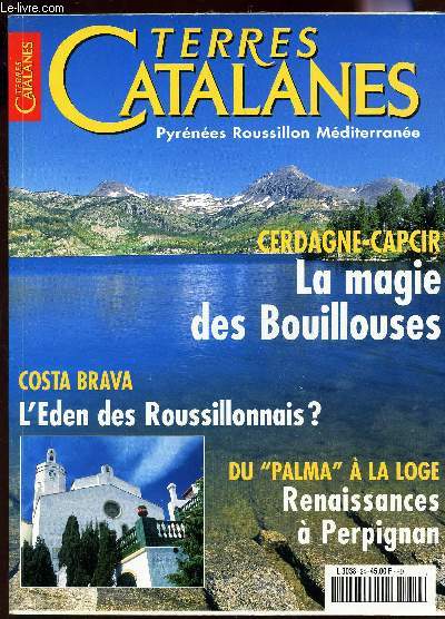 TERRES CATALANES - N249 juin 2001 - Pyrnes Rousillon Mediterrane - CERDAGNE-CAPCIR - LA MAGIE DES BOUILLOUSES - COSTA BTRAVA : L'DEN DES ROUSSILLONNAIS? - DU 
