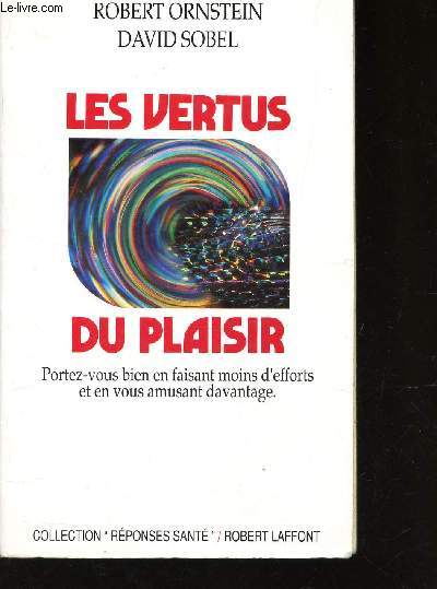 LES VERTUS DU PLAISIR -portez vous bien en faisant moin deffots et en vous amusant davantage.