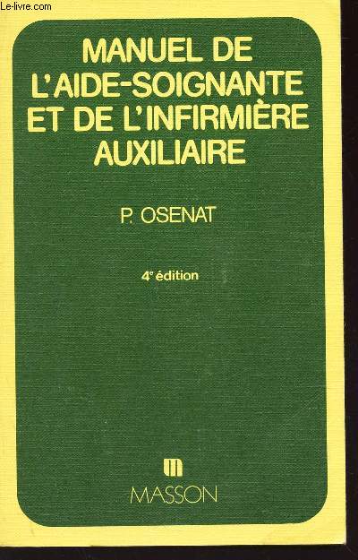 MANUEL DE L'AIDE-SOIGNANTE ET DE L'INFIRMIERE AUXILIAIRE / 4e EDITION.