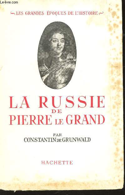 LA RUSSIE DE PIERRE LE GRAND / COLLECTION 