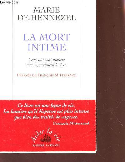 LA MORT INTIME - ceux qui vont mourir nous apprennent a vivre.