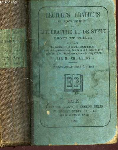 LECTURES GRADUEES ET LECONS PRATIQUES DE LITTERATURE ET DE STYLE - PROSE ET POESIE renfermant des modles tirs des meilleurs auteurs etc.... / 34e EDITION