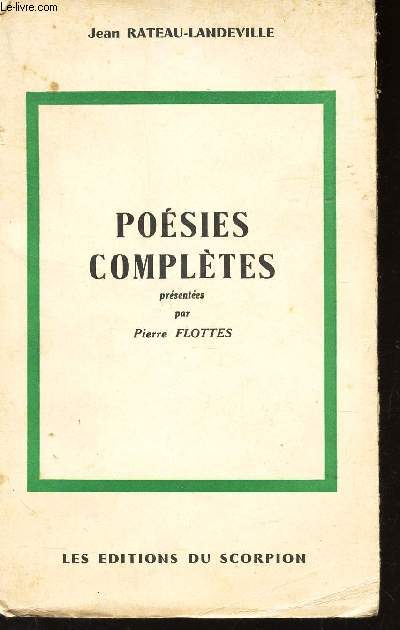 POESIES COMPLETES - PRESENTEES PAR PIERRE FLOTTES.
