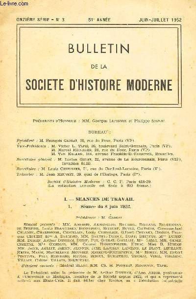 BULLETIN DE LA SOCIETE D'HISTOIRE MODERNE - 11e SERIE - N3 - 51e ANNEE - JUIN-JUILLET 1952 / La 2e phase et derniere pahse de la catastrophe Napolonnienne (1814-1815= / L'armee rvolutinnaire parisienne (composition sociale et politique) / etc...