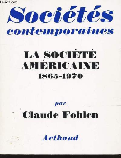 SOCIETES CONTEMPORAINES - LA SOCIETE AMERICAINE 1865-1970.