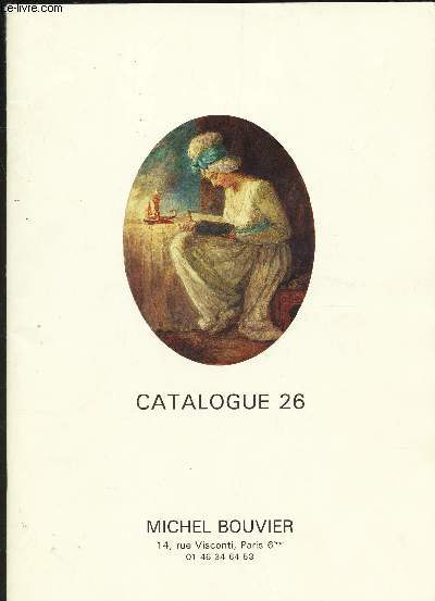 CATALOGUE 26 / Livres anciens en divers genres - Litterature - Beaux Arts - Histoire - Sciences, medecine - documentation, bibliographie.