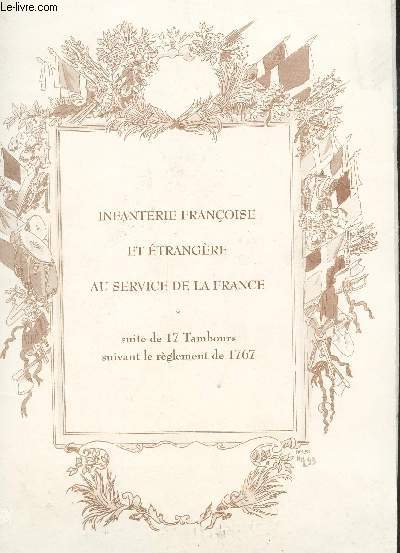 INFANTERIE FRANCOISE ET ETRANGERE AU SERVICE DE LA FRANCE - SUITE DE 17 TAMBOURS SUIVANT DE REGLEMENT DE 1767.