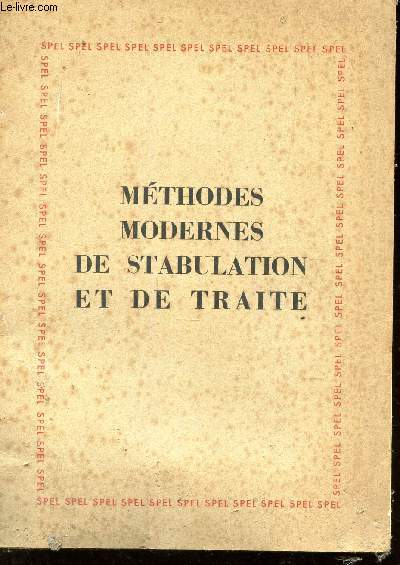 METHODES MODERNES DE STABULATION ET DE TRAITE.