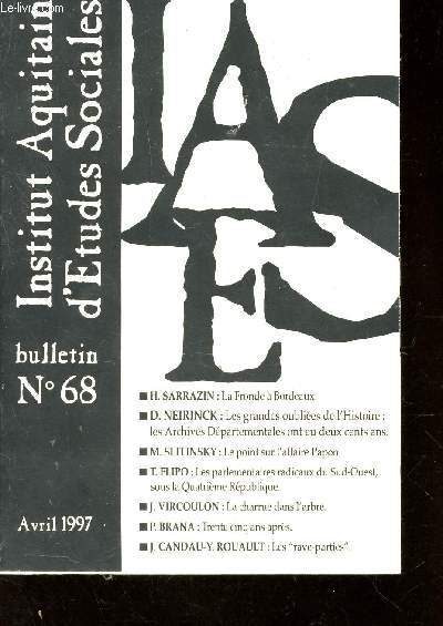 IAES - BULLETIN N68 - AVRIL 1997 / La fronde a bordeaux - Les grandes oublies de l'Histoire : les archives Dpartementales ont eu deux cents ans - Le point sur l'affaire Papon - etc...