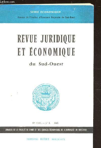 REVUE JURIDIQUE ET ECONOMIQUE DU SUD-OUEST / N4 - 14e anne - 1965 / Le Ve plan et la politique des revenus - L'adaptation de la formation professionnelle aux besoins regionaix de main d'oeuvre / Les grands amnagements regionaux etc....