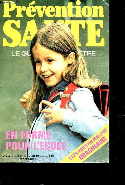 PREVENTION SANTE - N4 - OCTOBRE / EN FORME POUR L'ECOLE - ETES VOUS UN MALADE IMAGINAIRE etc...