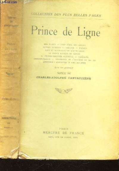 PRINCE DE LIGNE / Mes carts - Coup d'oeil sur Beloeil / ouvres diverses / Thatre / Poesies / Bade et Bussy-Rabutin l'autrichien / Le Prince eugne de Savoie etc... / COLLECTION DES PLUS BELLES PAGES