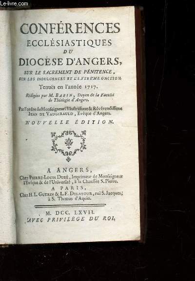 CONFERENCES ECCLESIASTIQUES DU DIOCESE DANGERS SUR LE SACREMENT DE PENITENCE sur les indulgences et l'extreme onction - tenues pendant l'anne 1717 / NOUVELLE EDITION