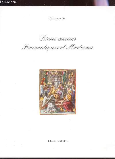 CATALOGUE N6 : LIVRES ANCIENS ROMANTIQUES ET MODERNES