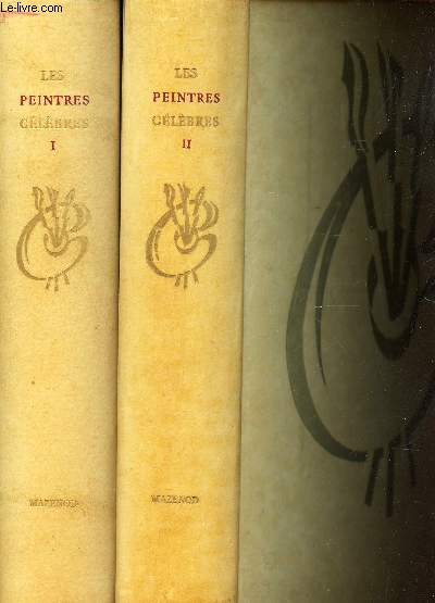 LES PEINTRES CELEBRES - EN 2 VOLUMES : TOME I + TOME II / 3e EDITION