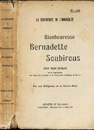 BIENHEUREUSE BERNADETTE SOUBIROUSSOEUR MARIE-BERNARD - (LA CONFIDENTE ET L'IMMACULTEE).