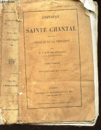 HISTOIRE DE SAINTE CHANTAL ET DES ORIGINES DE LA VISITATION / 3e EDITION