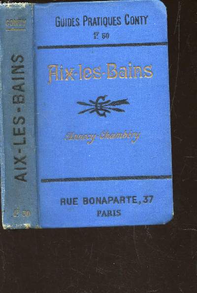 AIX-LES-BAINS - ANNECY - CHAMBERY / GUIDES PRATIQUES CONTY / 3e EDITION