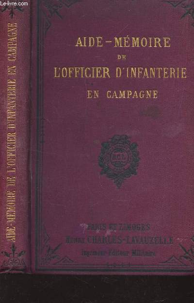 AUIDE-MEMOIRE DE L'OFFICIER D'INFANTERIE EN CAMPAGNE /